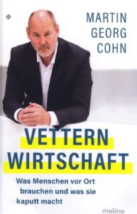 Buchtipp: Vetternwirtschaft: Was Menschen vor Ort brauchen und was sie kaputt macht